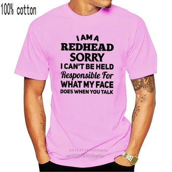 Aš Esu Redhead Atsiprašome, Aš Negaliu Būti Atsakingas Už Tai, Ką Mano Veidą Daro, Kai Jūs Kalbate, T-Shirt
