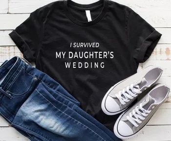 Aš išgyvenau mano dukters vestuvių Moterų marškinėlius Medvilnės Atsitiktinis Juokingi marškinėliai Lady Yong Mergina Viršuje Tee Lašas Laivas S-164