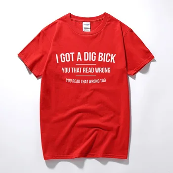 Aš Turiu Kasti Bick Juokinga Atspausdintas T Shirt Mens Pokštas Šūkis Tee Naujovė Dovanų Idėja Medvilnės Atsitiktinis trumpomis Rankovėmis T-shirt marškinėliai, Topai