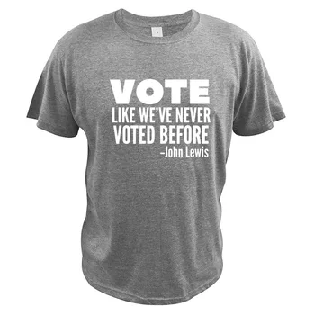 Balsuoti John Lewis Citatą, Pavyzdžiui, Mes Niekada Balsavo Prieš Marškinėliai Medvilnė, Minkštas Kvėpuojantis Tee Viršūnės