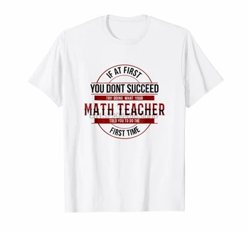 Jeigu Pirmą kartą Jums nepavyko Juokinga Matematikos Mokytoja Marškinėliai Vasaros Stiliaus Marškinėliai