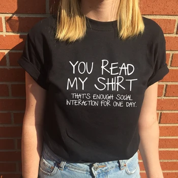 Jūs skaitote Mano Marškinius, Kad tai Pakankamai Socialinės Sąveikos Vieną Dieną Juokinga T-shirt Harajuku Grafinis Trumpas Rankovės Tees Mados T Shirts