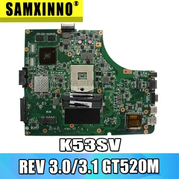 K53SV Plokštė REV 3.0/3.1 GT520M Už Asus K53SV k53S X53SV A53S K53Sj Nešiojamas plokštė K53SV Mainboard K53SV Plokštė