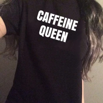 Kofeino Karalienė Grafinis Tshirts Mergina Hipster Tumblr Viršūnes Moterų Fuuny Citatos Grunge Marškinėliai Vasaros Atsitiktinis Juoda Viršuje Tee Komplektai