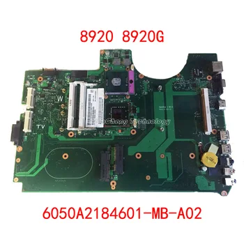 Nešiojamas Plokštę Acer 8920 8920g 6050A2184601-MB-A02 MB.AP50B.001 Mainboard DDR2 visiškai išbandyta
