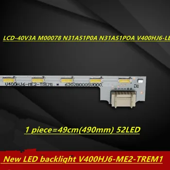 UŽ NEW LCD 40V3A M00078 N31A51P0A N31A51POA V400HJ6-LE8 Nauja LED apšvietimo V400HJ6 ME2 TREM1 1 vnt 49cm(490mm) 52LED